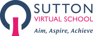 Sutton Virtual School. Aim, Aspire, Achieve